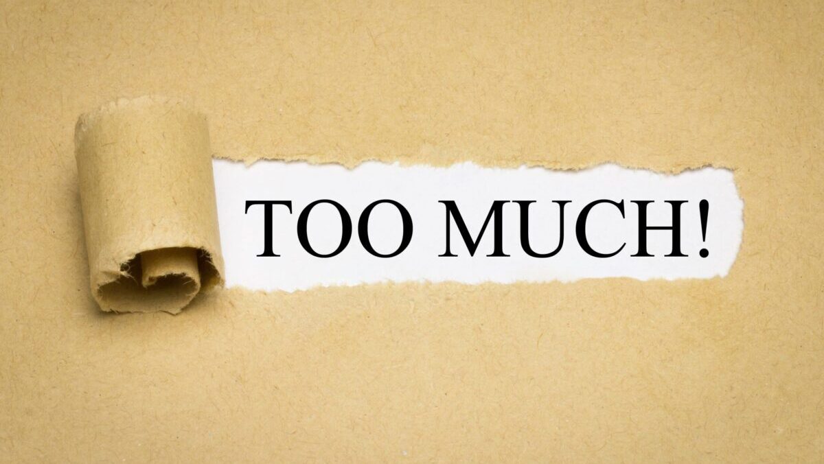 Too much